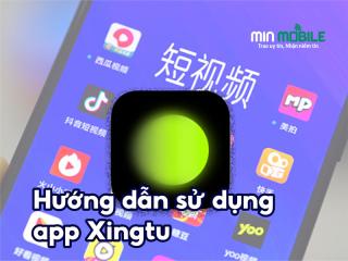 Xingtu là gì? Hướng dẫn tải về và sử dụng Xingtu chi tiết nhất